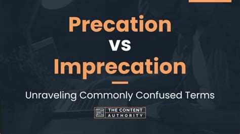 Precation Vs Imprecation Unraveling Commonly Confused Terms