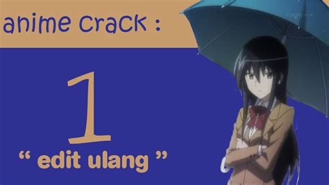 Anime Crack Indonesia 1 Edit Ulang Youtube
