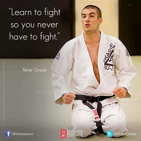 Rener Gracie Martial Arts Quotes Karate Martial Arts Martial Arts