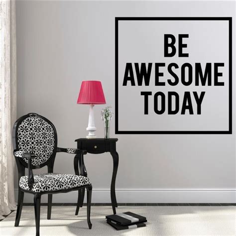Be Awesome Today Wall Decal Inspirational Quotes Decal Motivational