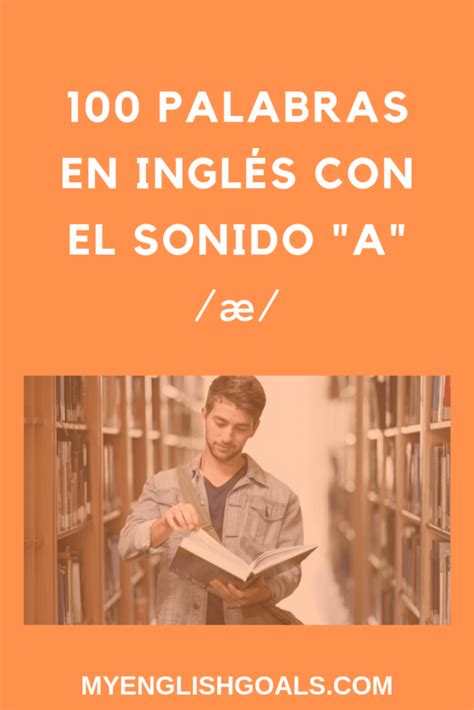 El Sonido æ 100 Palabras En Inglés Con A æ My English Goals