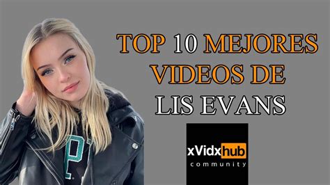 Top 10 Mejores Videos De Lis Evans Youtube