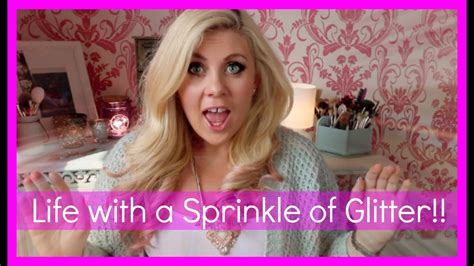 Life With A Sprinkle Of Glitter Sprinkle Of Glitter Youtube