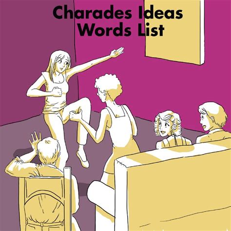 Charades Topic Ideas Word Lists And How To Play Charades Words Charades Word List Charades