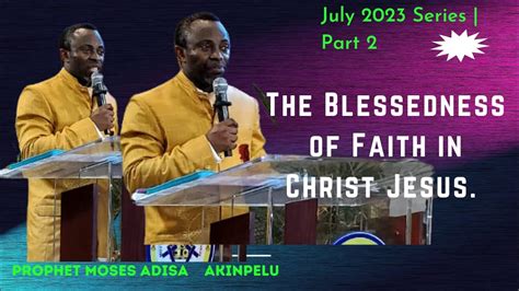 The Blessedness Of Faith In Christ Jesus Pt2 Youtube