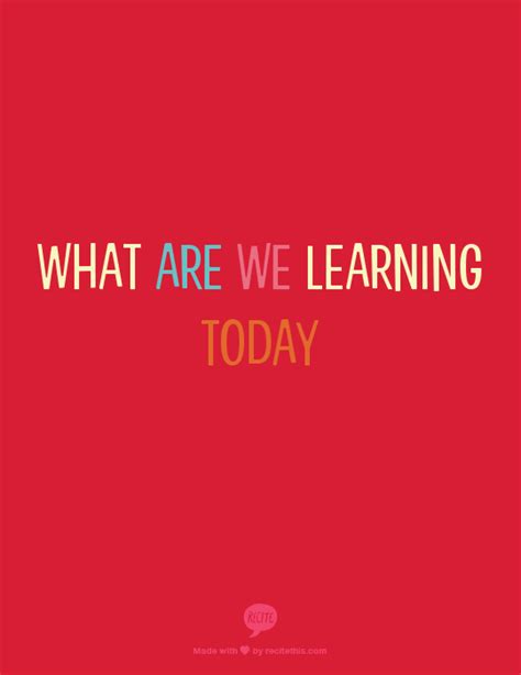 What Are We Learning Today Learning Today