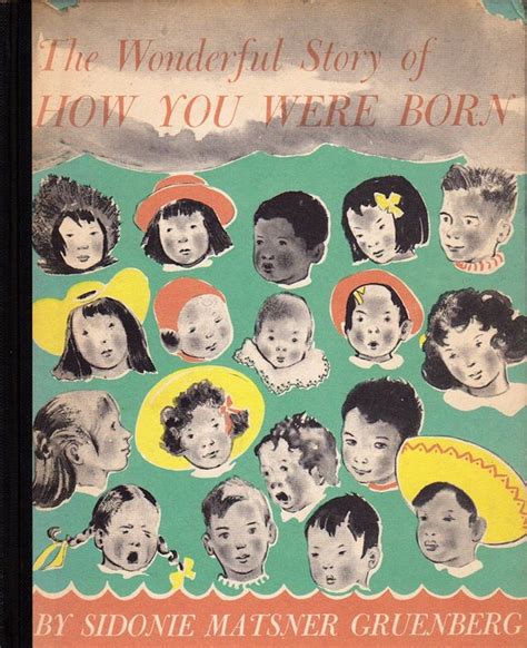 The Wonderful Story Of How You Were Born By Sidonie Matsner Gruenberg Illustrated By Hildegard