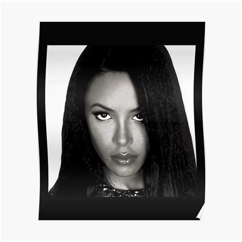 Aaliyah Black White Poster For Sale By Ducnhientrv Redbubble