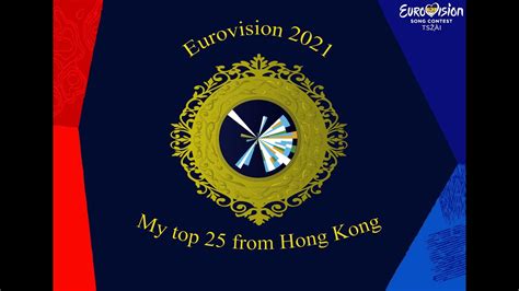Eurovision 2021 Top 25 So Far From Hong Kong 🇭🇰 🇸🇲 Youtube
