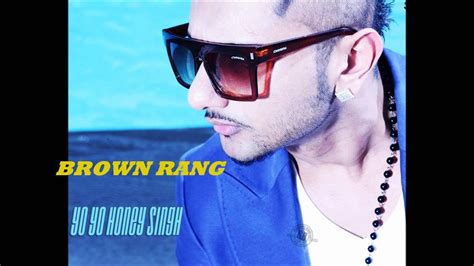 Brown Rang Yo Yo Honey Singh Hit No1 Full Song Hd 1080p Youtube