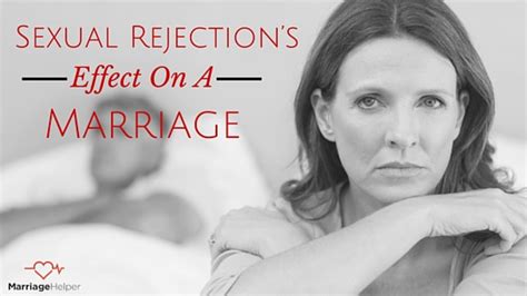 Sexual Rejection S Effect On A Marriage