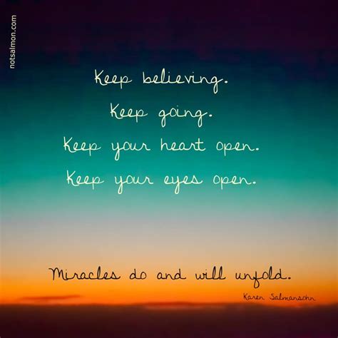 Keep Believing Keep Going Miracles Do And Will Unfold