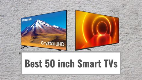 Best 50 Inch Smart Tvs 2022 For A Fantastic Visual Experience