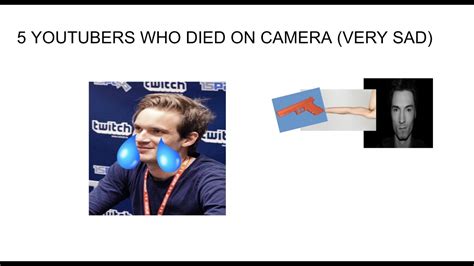 5 Youtubers Who Died On Camera Very Sad Youtube