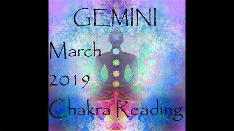 🕉gemini Chakra Reading March 2019💗🧡💛💚💙💜🖤 Youtube