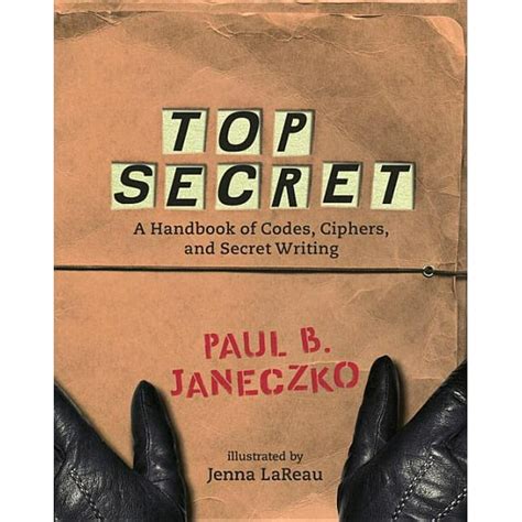 Top Secret A Handbook Of Codes Ciphers And Secret Writing Paperback