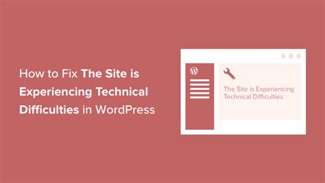 How To Fix The Site Is Experiencing Technical Difficulties In Wordpress