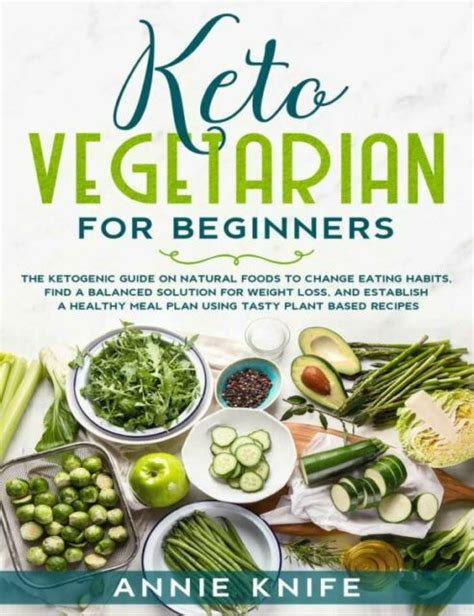 This list of keto foods is organized into categories, and you can filter and sort. Keto Vegetarian for Beginners The Ketogenic Guide on Natural Foods (P.D.F) | eBay