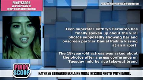 kathryn bernardo explains viral kissing photo with daniel padilla video dailymotion