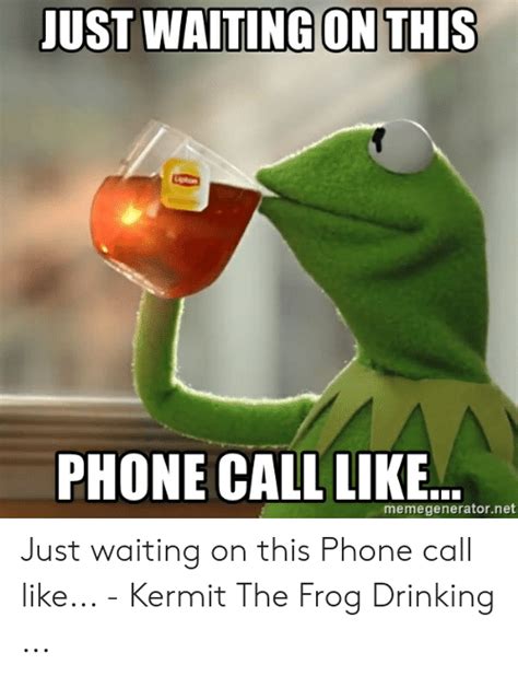 Ust Waiting On This Phone Call Like Memegeneratornet Just Waiting On