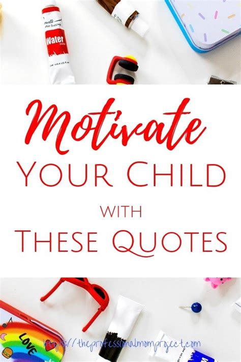 Being the great listeners that they are, kids can pick up words of wisdom at an early age. The Best Motivational Quotes for Kids