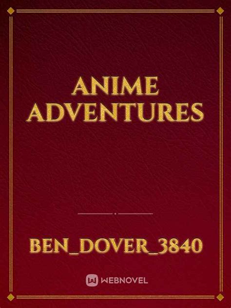 Read Anime Adventures Bendover3840 Webnovel