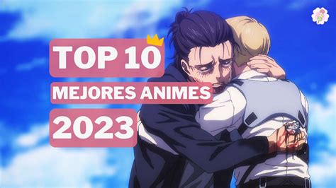 Top 10 Los Mejores Animes Del 2023 Hanami Dango