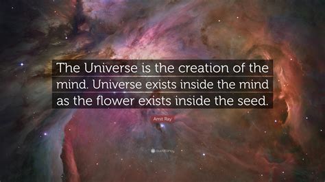 Amit Ray Quote “the Universe Is The Creation Of The Mind Universe