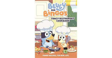 Bluey Bluey And Bingos Fancy Restaurant Cookbook Yummy Recipes For