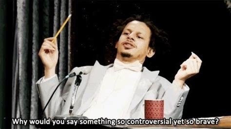 Why would you say something so controversial yet so brave? follow the joker shoots eric andre, but another identical eric andre walks out from the curtain and keeps doing the interview like nothing happened Why Would You Say Something So Controversial Yet So Brave ...