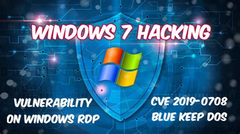 Windows 7 Exploit Cev 2019 0708 Blue Keep Exploit Vulnerable Os