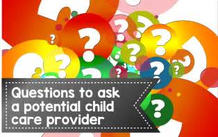 Questions To Ask Potential Child Care Providers