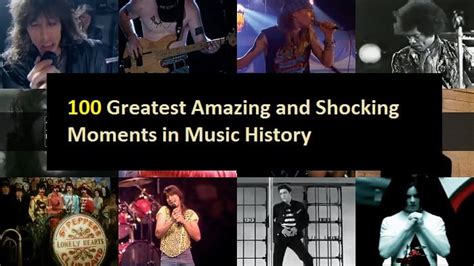 100 Greatest Amazing And Shocking Moments In Music History Nsf News