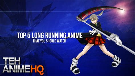 Top 5 Long Running Anime You Should Watch Youtube