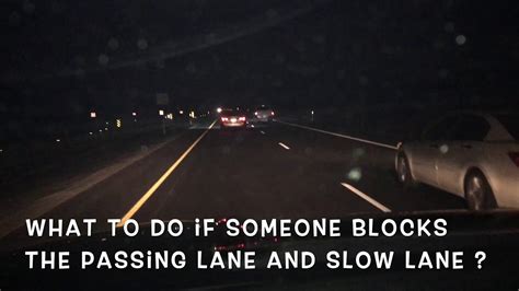 What To Do If Bad Drivers Are Blocking Passing Lane And Slow Lane