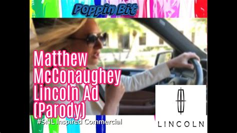 Snl Inspired Lincoln Commercial Parodies Matthew Mcconaughey Ads Youtube