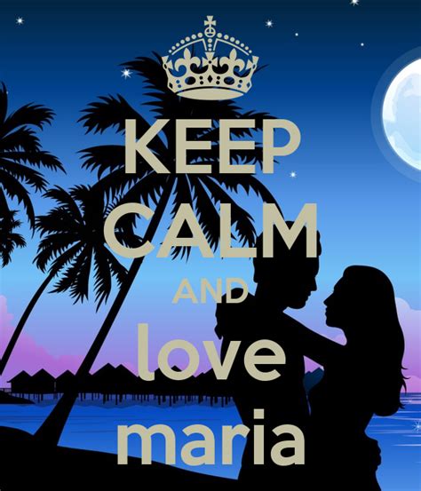 Keep Calm And Love Maria Keep Calm And Carry On Image Generator