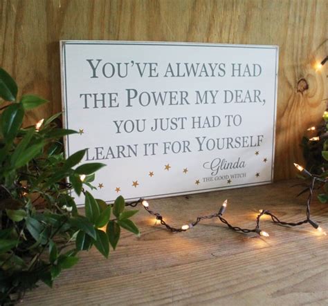 Glinda Quote Youve Always Had The Power My Dear Wood Etsy