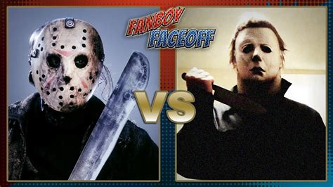 Jason Voorhees Vs Michael Myers Fanboy Faceoff Youtube