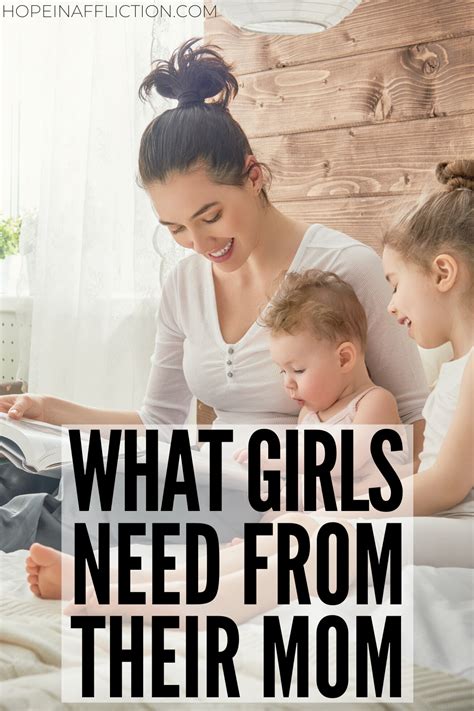 8 things a girl needs from her mom — hope in affliction mother daughter bonding raising girls