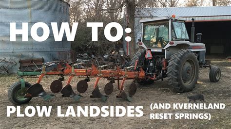 How To Moldboard Plow Landsides And Kverneland Reset Springs Youtube
