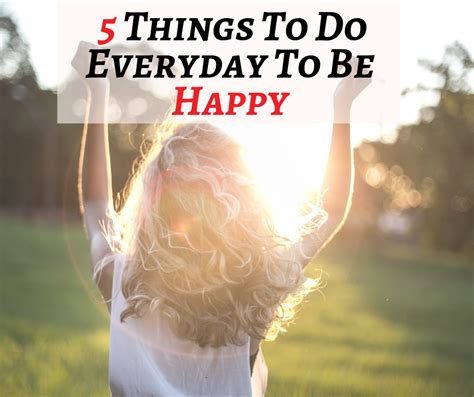 5 Things To Do Every Day To Be Happy — Tasting Page