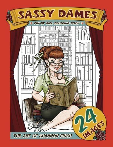 Sassy Dames Pin Up Girl Coloring Book By Shannon Finch Goodreads