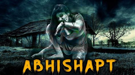 Abhishapt South Indian Horror Movies Dubbed In Hindi Horror Movie