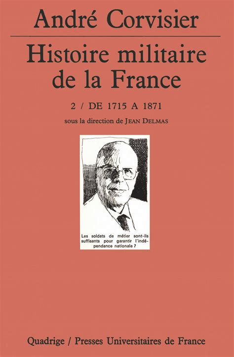 Histoire Militaire De La France Corvisier - Histoire militaire de la France. Tome 2 - André Corvisier - Quadrige