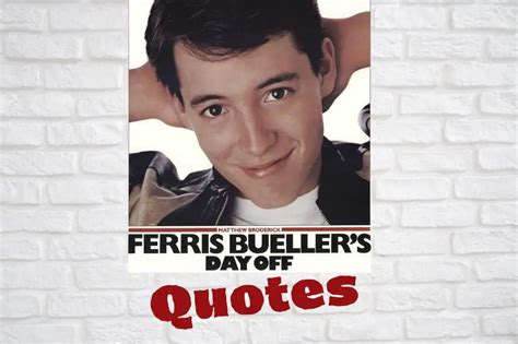 21 Best Ferris Buellers Day Off Movie Quotes 8 Bit Pickle