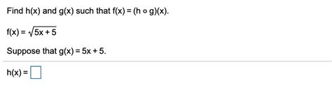 solved find h x and g x such that f x hog x f x