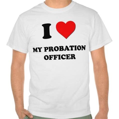 i love my probation officer t shirt hoodie sweatshirt zazzle t shirts tuxedo t shirt