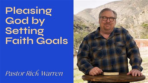 Pleasing God By Setting Faith Goals With Pastor Rick Warren Youtube