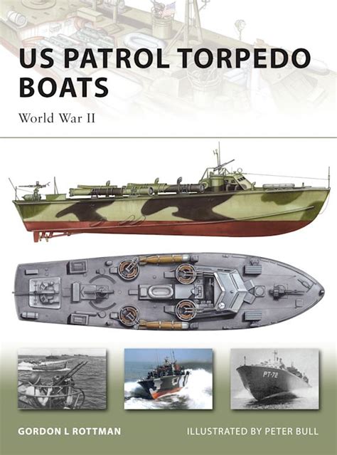 Us Patrol Torpedo Boats World War Ii New Vanguard Gordon L Rottman